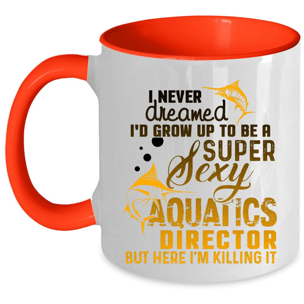 Cool Aquatics Director Coffee Mug, I'd Grow Up To Be An Aquatics Director Accent Mug