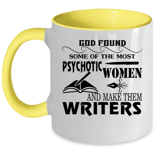 Make The Writers Coffee Mug, The Most Psychotic Women Accent Mug