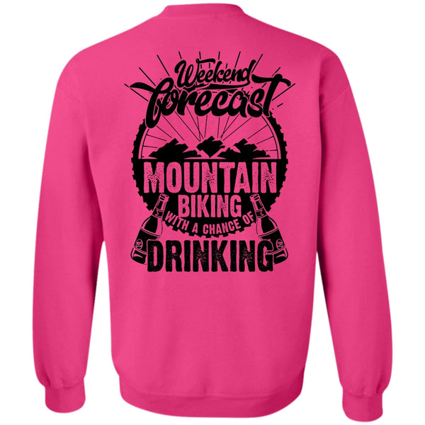 I Love Hiking T Shirt, Weekend Forecast Mountain Biking Sweatshirt