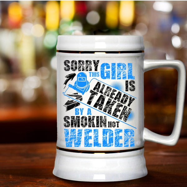 Cute Welder's Wife Beer Stein 22oz, This Girl Is Already Taken By A Hot Welder Beer Mug