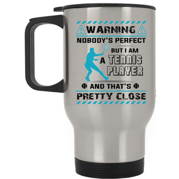 Awesome Tennis Player Travel Mug, I Am A Tennis Player Mug