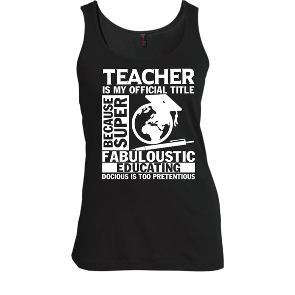 Teacher Is My Official Title T Shirt, Fabuloustic Education Tank Top