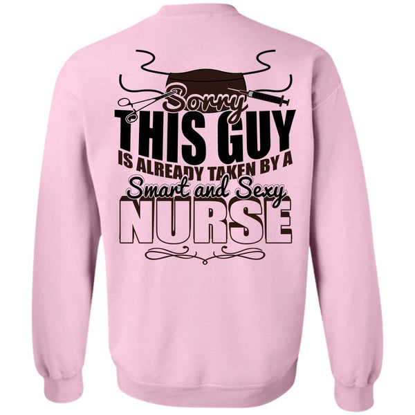 I Love Nursing T Shirt, This Guy Is Already Taken By A Smart Nurse Sweatshirt