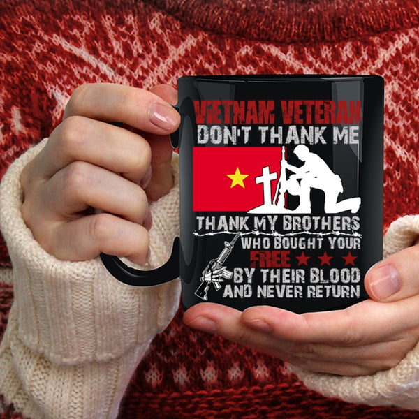 Vietnam Veteran Coffee Mug, Don't Thank Me Thank My Brother Coffee Cup