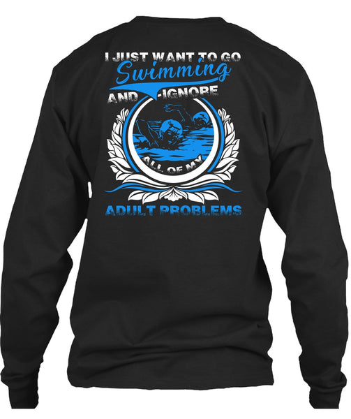 I Just Want To Go Swimming T Shirt, Adult Problems T Shirt