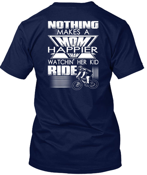 Nothing Makes A Mom T Shirt, Watching Her Kid Ride T Shirt