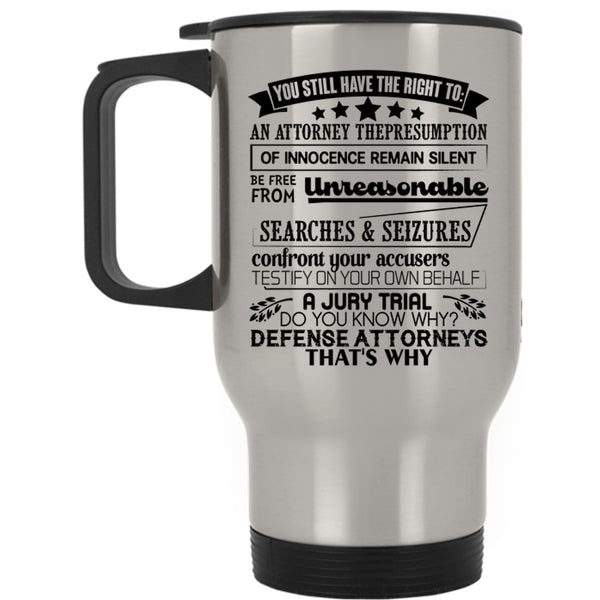 Awesome Travel Mug, You Still Have The Right To Mug