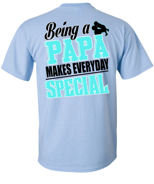 Being A Papa Makes Everyday Special T Shirt, I Love Dad T Shirt