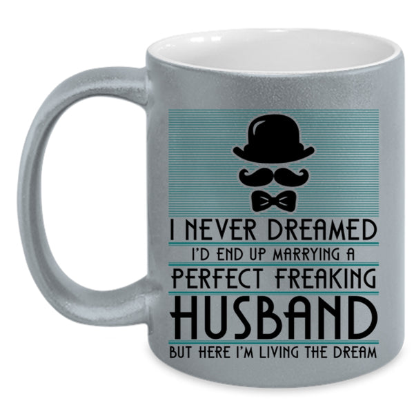 Cute Wife Coffee Mug, I'd End Up Marrying A Perfect Husband Accent Mug