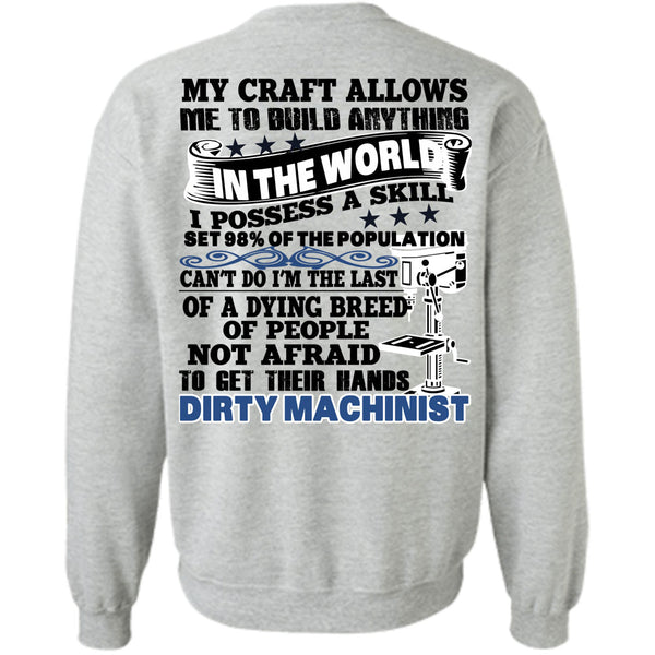 Being A Machinist T Shirt, Hands Dirty Machinist Sweatshirt