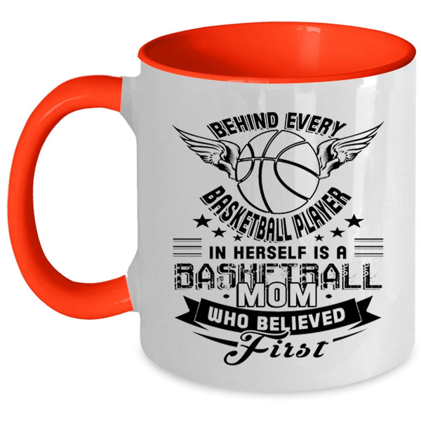 Basketball Mom Coffee Mug, Behind Every Basketball Player In Herself Accent Mug