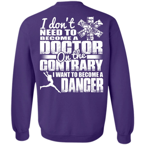 Become A Doctor T Shirt, I Love Dancing Sweatshirt