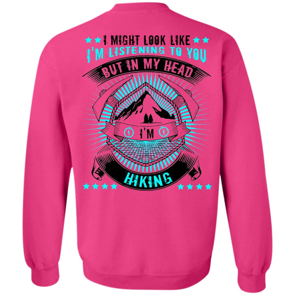 I Love Hiking T Shirt, In My Head I'm Hiking Sweatshirt