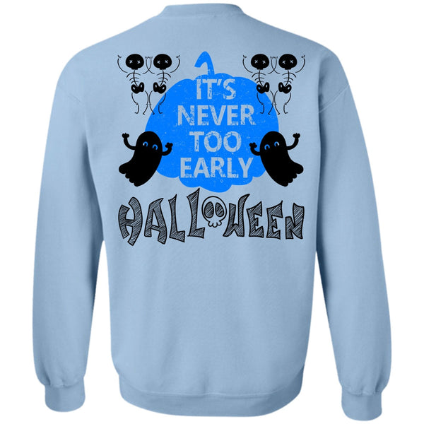 Wait For Halloween T Shirt, It's Never Too Early Halloween Sweatshirt