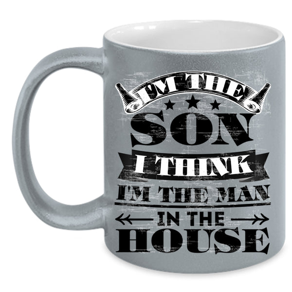 I'm The Man In The House Coffee Mug, I'm The Son Accent Mug