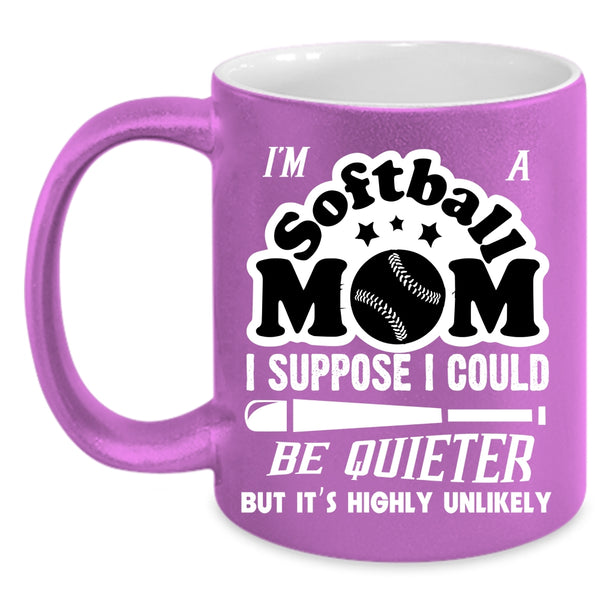 I'm A Softball Mom Coffee Mug, Cool Gift For Softball Mom Coffee Cup