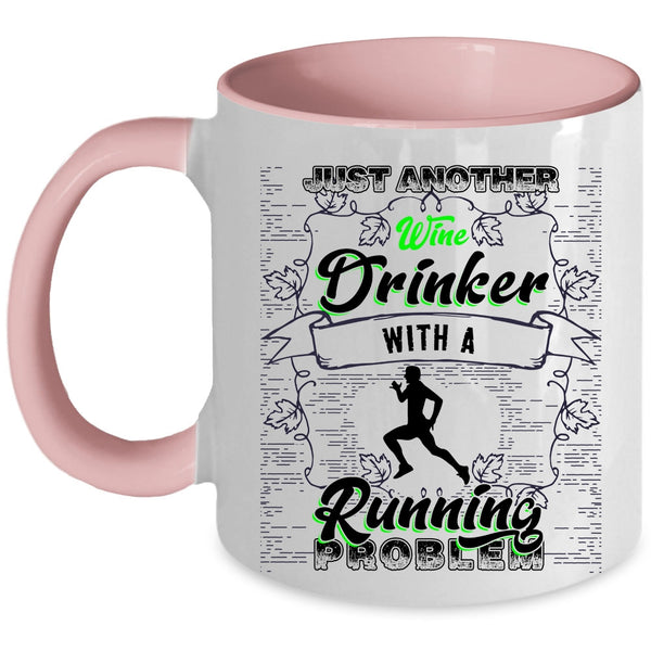With A Running Problem Coffee Mug, Just Another Wine Drinker Accent Mug