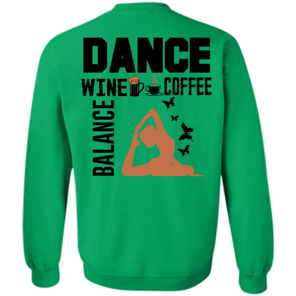 Being A Dancer T Shirt, Dance Wine Coffee Balance Sweatshirt