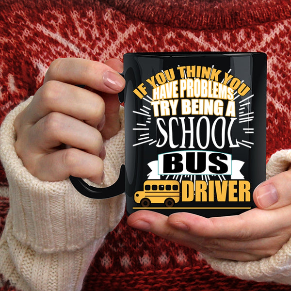 Being A School Bus Driver Coffee Mug, I Love School Bus Driver Coffee Cup