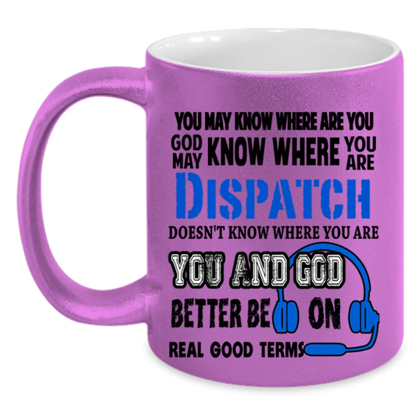 Cool Gift For Dispatcher Coffee Mug, Cute Dispatcher Accent Mug