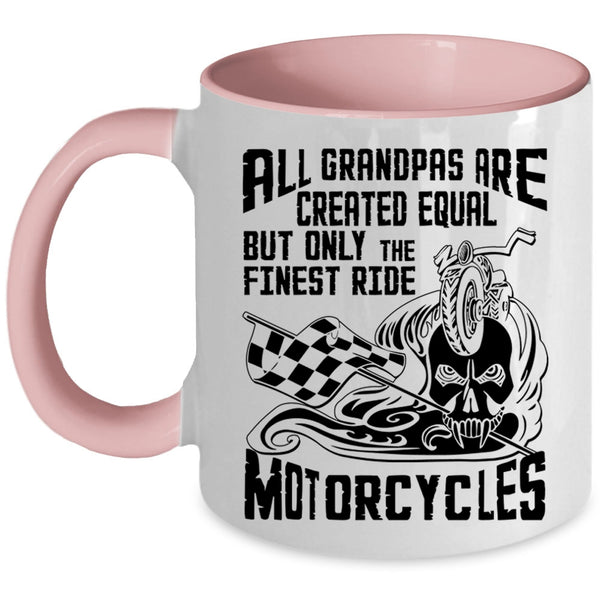 Only The Finest Ride Motorcycles Coffee Mug, All Grandpas Are Created Equal Accent Mug