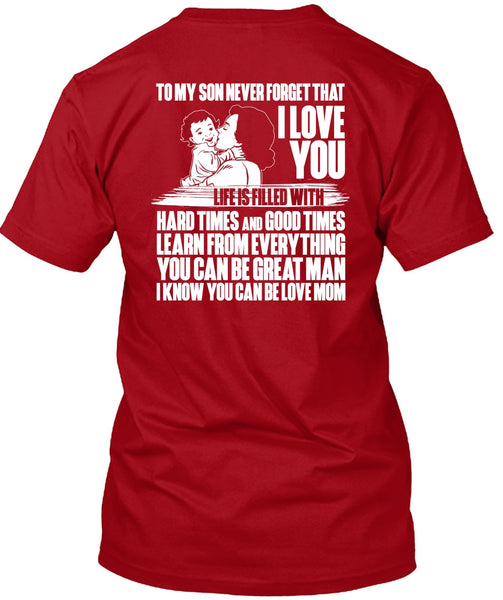 To My Son Never Forget T Shirt, I Love You T Shirt