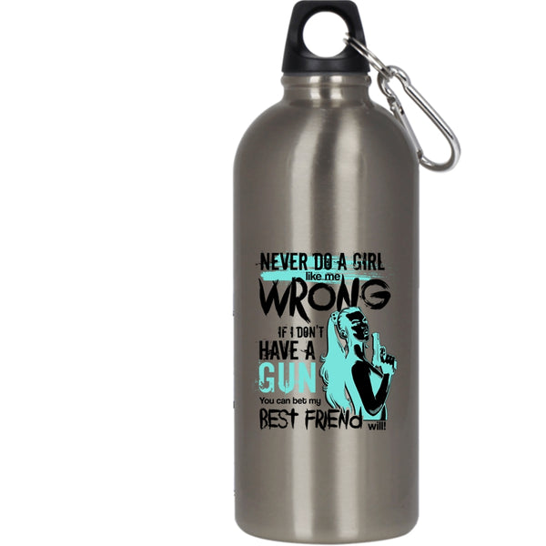 Never Do A Girl Like Me Wrong 20 oz Stainless Steel Bottle,You Can Bet My Best Friend Will Outdoor Sports Water Bottle