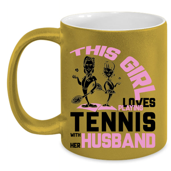 Funny Coffee Mug, This Girl Loves Playing Tennis With Her Husband Accent Mug