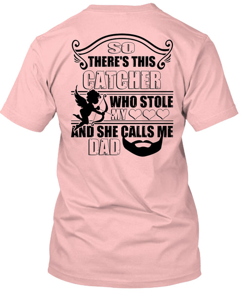So There's This Catcher Who Stole My Heart T Shirt, Favorite T Shirt