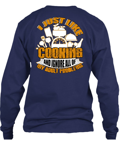 I Just Like Cooking T Shirt, Adult Problems T Shirt