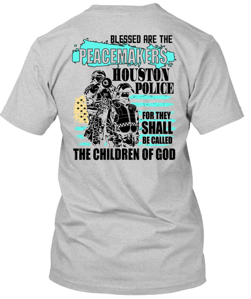 They Shall Be Called The Children Of God T Shirt, I Love Police T Shirt