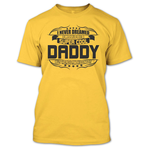 Cool Daddy T Shirt, Gift For Dad T Shirt