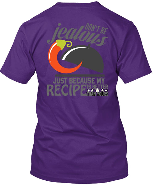 Don't Be Jealous T Shirt, Being A Chef T Shirt