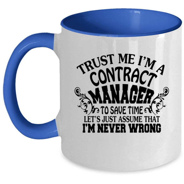 Cool Contract Manager Coffee Mug, Trust Me I'm A Contract Manager Accent Mug