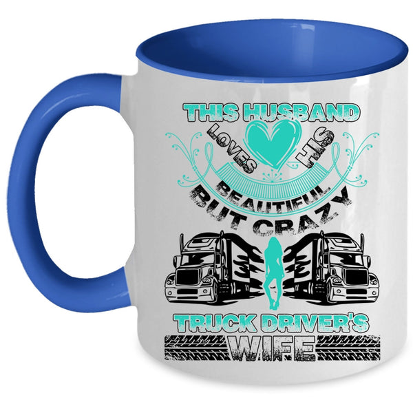 Cool Husband Coffee Mug, This Husband Loves His Truck Driver's Wife Accent Mug