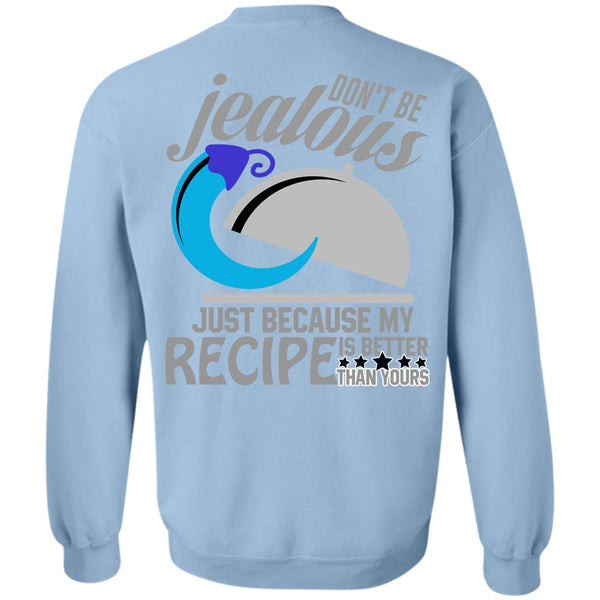 I Love Cooking T Shirt, Don't Be Jealous Sweatshirt