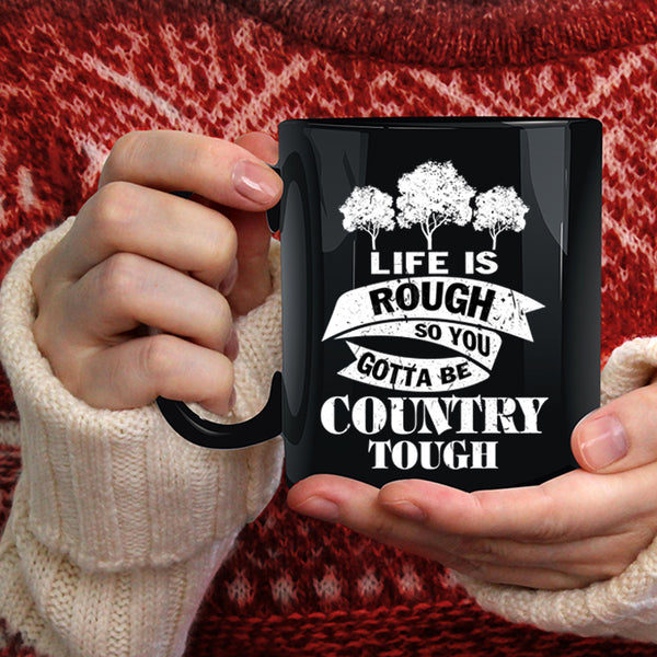 Life Is Rough Coffee Mug, Funny Saying Coffee Cup