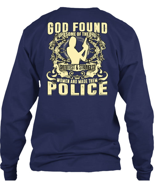 Made Them Police T Shirt, Smartest And Strongest T Shirt