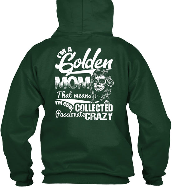 I'm A Golden Mom T Shirt, Passionate Crazy T Shirt