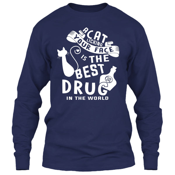 A Cat Licking Your Face Is The Drug In The World T Shirt, I Love My Cat T Shirt