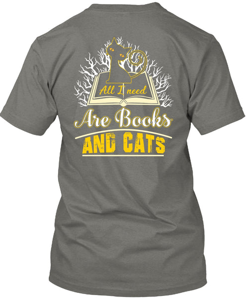 All I Need Are Books And Cats T Shirt, Being A Reader T Shirt