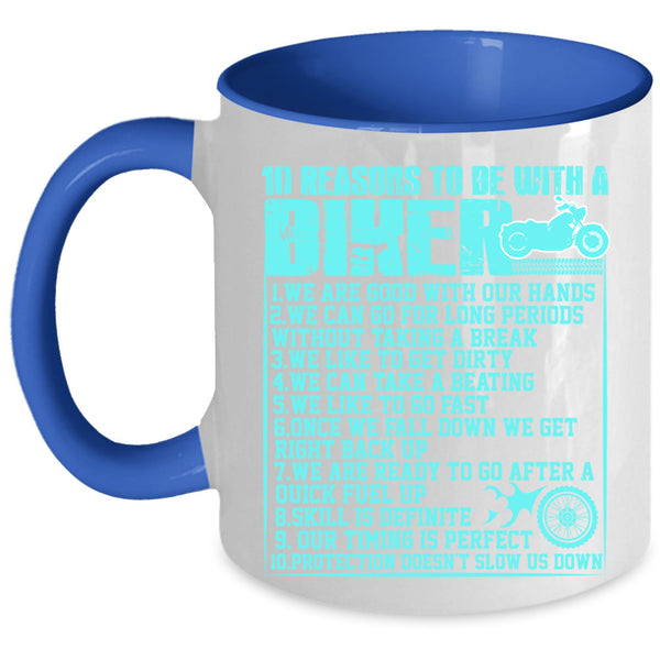 Cool Biker Coffee Mug, 10 Reasons To Be With A Biker Accent Mug