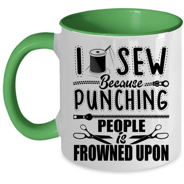 Funny Gift For My Mom Coffee Mug, I Sew Accent Mug
