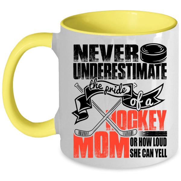 How Loud She Can Yell Coffee Mug, The Pride Of A Hockey Mom Accent Mug