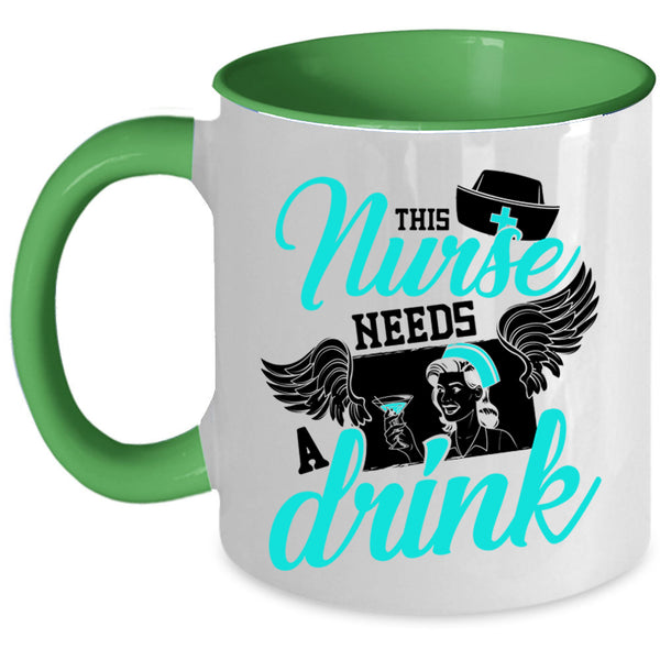 Cute Gift For Nurses Coffee Mug, This Nurse Needs A Drink Accent Mug