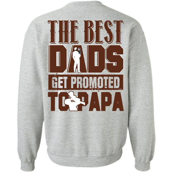 I Love Dad T Shirt, The Best Dads Get Promoted To Papa Sweatshirt