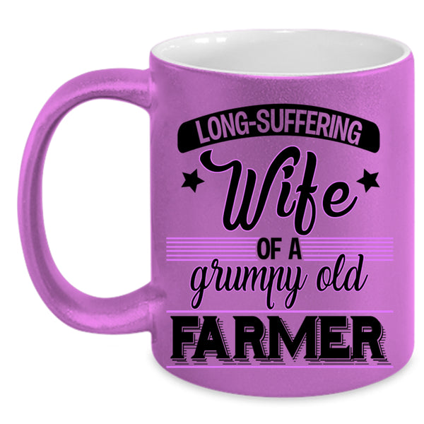 Funny Grandmas Coffee Mug, Wife Of A Grumpy Old Farmer Accent Mug