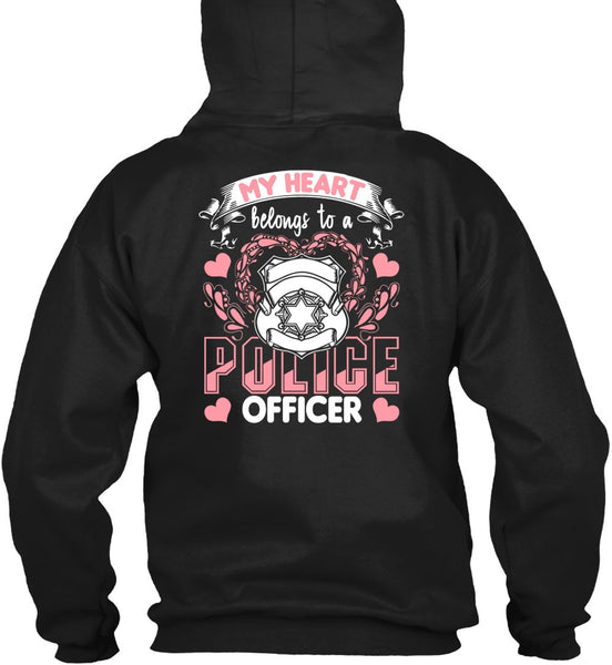 My Heart Belongs To A Police Officer T Shirt, Being A Police T Shirt
