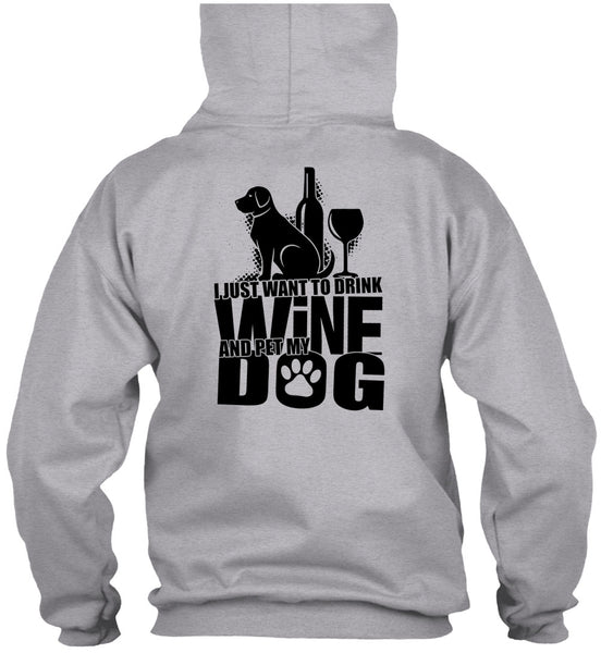 I Just Want To Drink Wine T Shirt, I Love Dog T Shirt