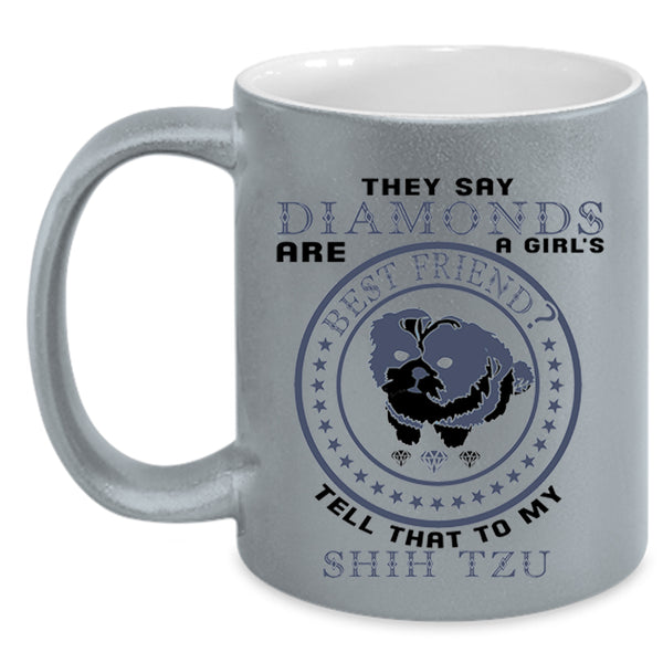 My Shih Tzu Coffee Mug, Diamonds Are Girl's Best Friend Accent Mug